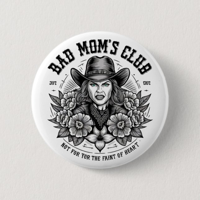 BAD MOM'S CLUB BUTTON (Front)