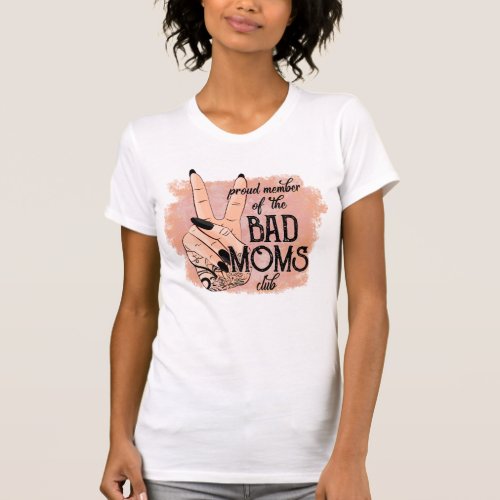 Bad Moms Club T_Shirt