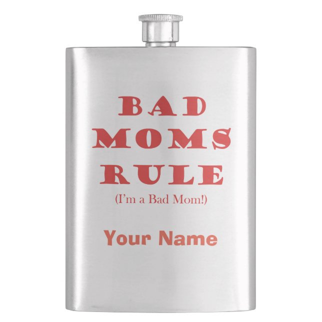 Bad Moms Rule - Based on the Movie Flask (Front)