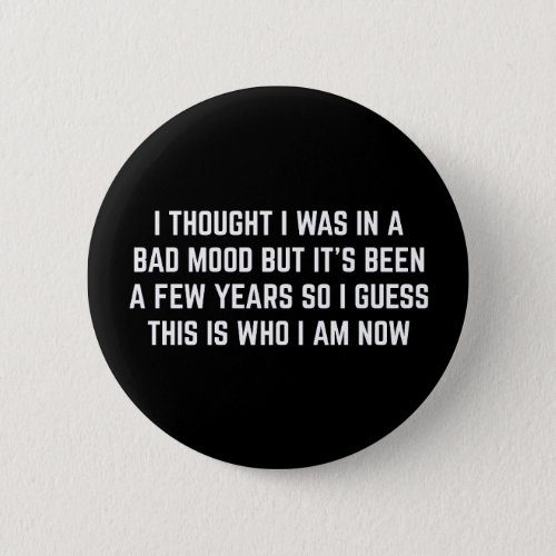 Bad Mood Funny Quote Button