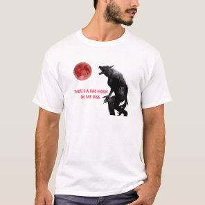 Bad Moon on the Rise Werewolf T-Shirt