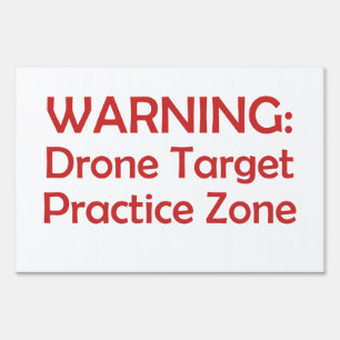 Bad Neighbor Drone Target Practice Zone Yard Sign