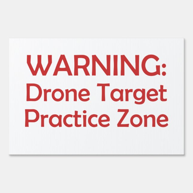 Bad Neighbor Drone Target Practice Zone Yard Sign (Front)