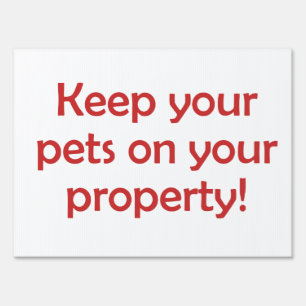 Bad Neighbor Keep Your Pets on Your Prop Yard Sign