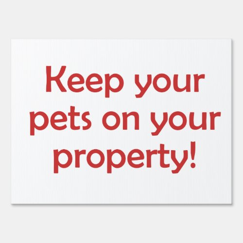 Bad Neighbor Keep Your Pets on Your Prop Yard Sign