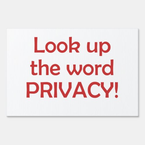 Bad Neighbor Look Up the Word Privacy Yard Sign