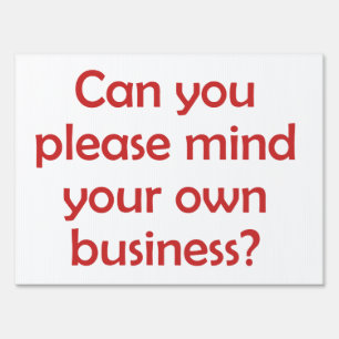 Bad Neighbor Mind Your Own Business Yard Sign