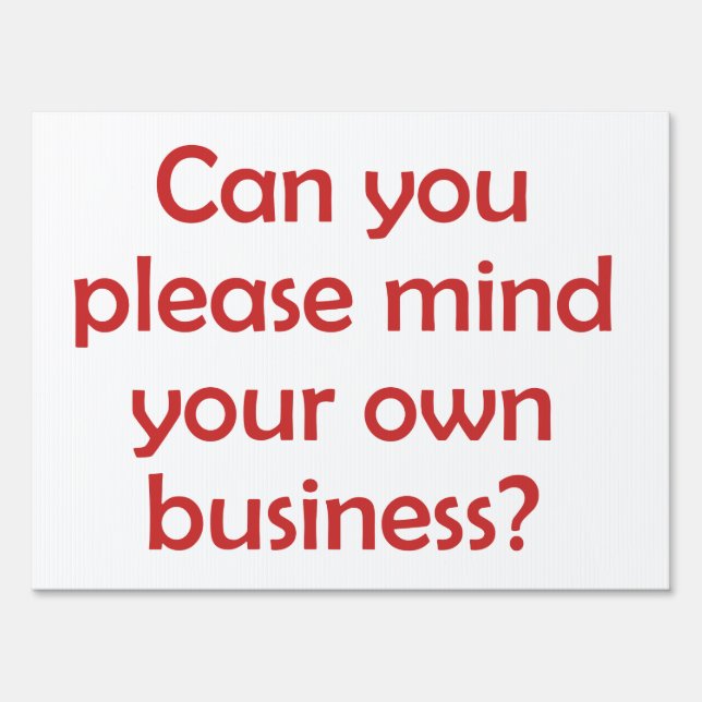 Bad Neighbor Mind Your Own Business Yard Sign (Front)