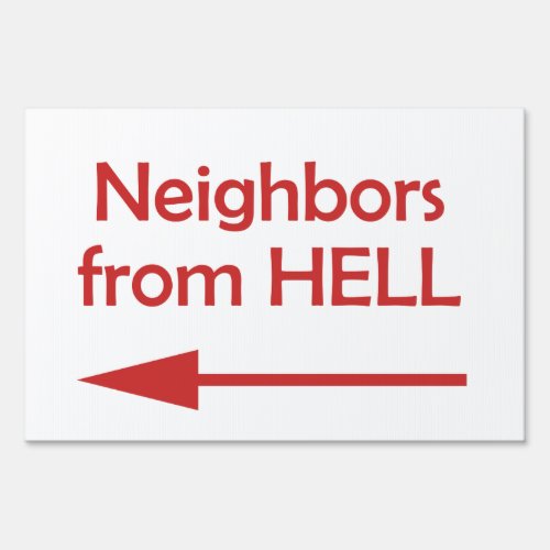 Bad Neighbor Neighbors from Hell Yard Sign