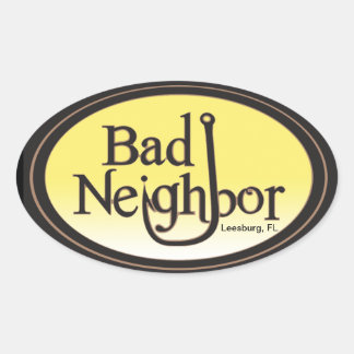 Bad Neighbor Oval Blk yel.oval sticker