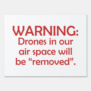 Bad Neighbor Warning Drone Removal Yard Sign