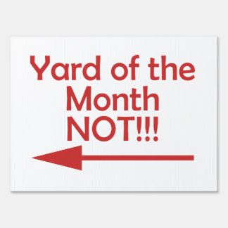 Bad Neighbor Yard of the Month NOT Yard Sign