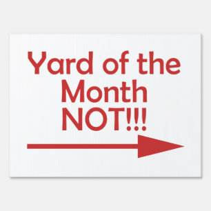 Bad Neighbor Yard of the Month NOT Yard Sign