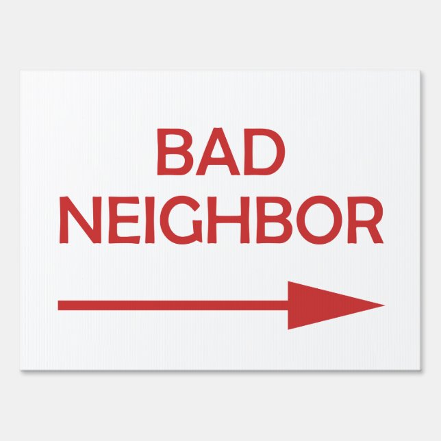 Bad Neighbor Yard Sign (Front)