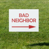 Bad Neighbor Yard Sign (Insitu)