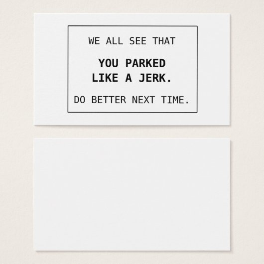 Bad Parking Cards You Parked Like A Jerk (Front & Back)