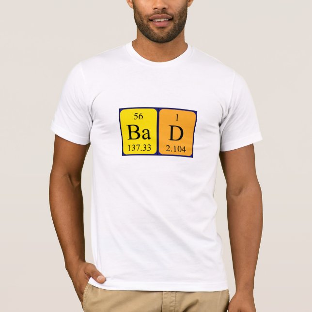 Bad periodic table name shirt (Front)