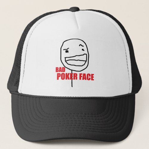 Bad Poker Face Trucker Hat