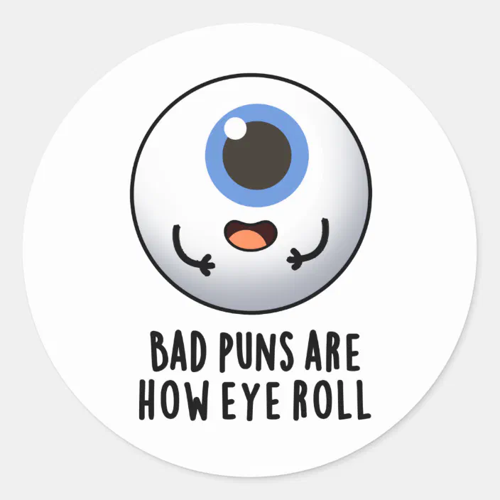 decal vinyl sticker humor Bad puns are how eye roll sarcastic
