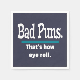Bad Puns Eye Roll Dad Joke Funny Puns Napkins