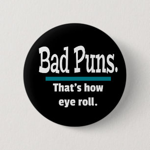 Bad Puns Eye Roll Funny Button