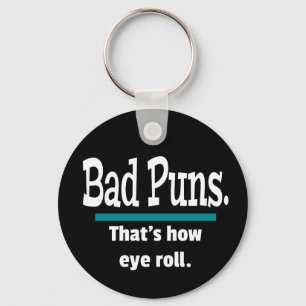 Bad Puns Eye Roll Funny Keychain