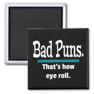 Bad Puns Eye Roll Funny Magnet