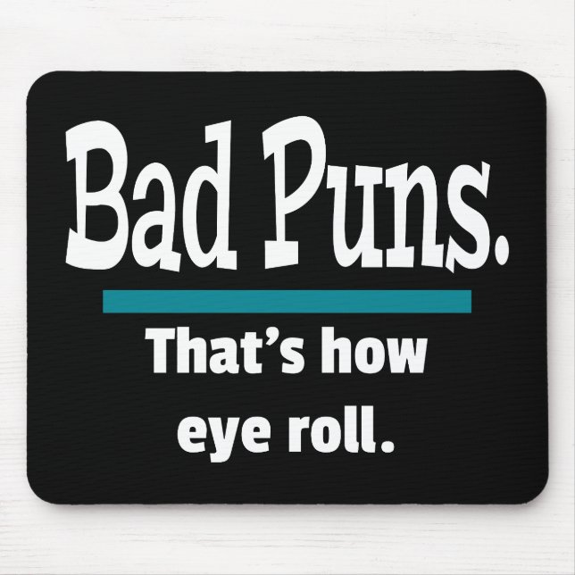 Bad Puns Eye Roll Funny Mouse Pad (Front)