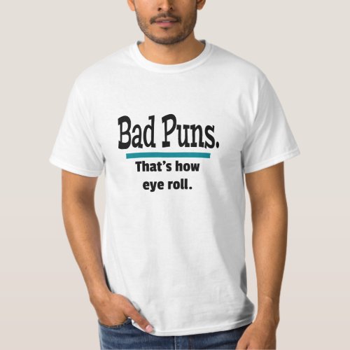 Bad Puns Eye Roll Funny T_Shirt