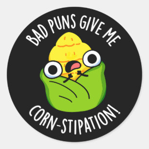 Bad Puns Give Me Corn-stipation Corn Pun Dark BG Classic Round Sticker