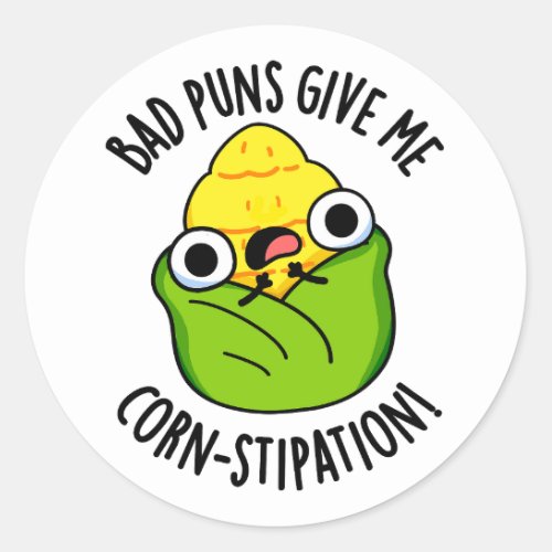 Bad Puns Give Me Corn_stipation Funny Corn Pun  Classic Round Sticker