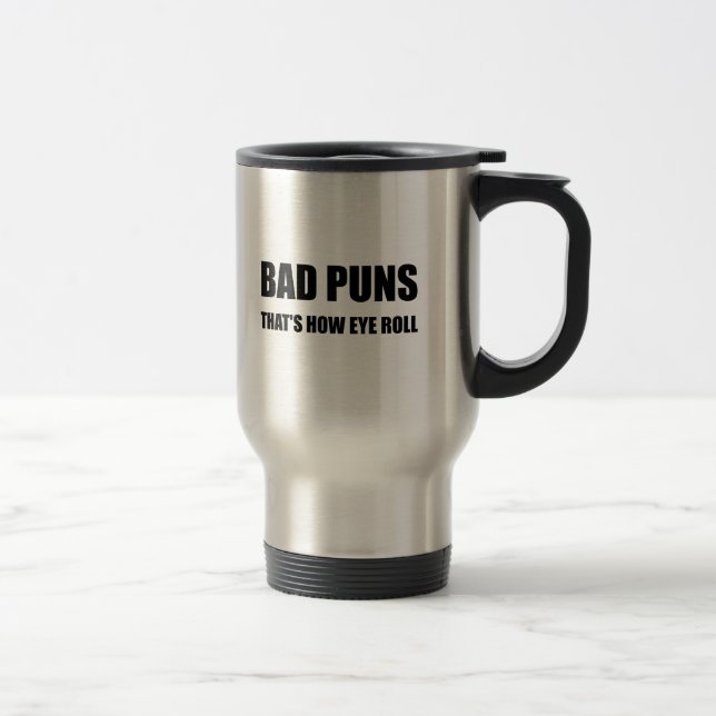 Bad Puns That Is How Eye Roll Funny Travel Mug (Right)