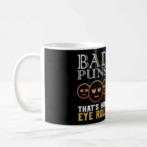 Bad Puns Thats How Eye Roll Funny Saying Gift Coffee Mug