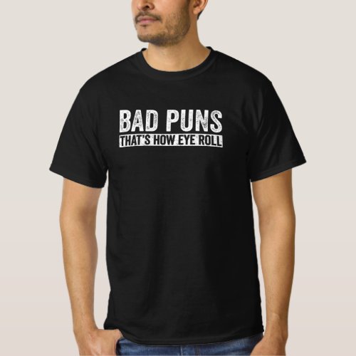 Bad Puns Thats How Eye Roll Retro Distressed T_Shirt