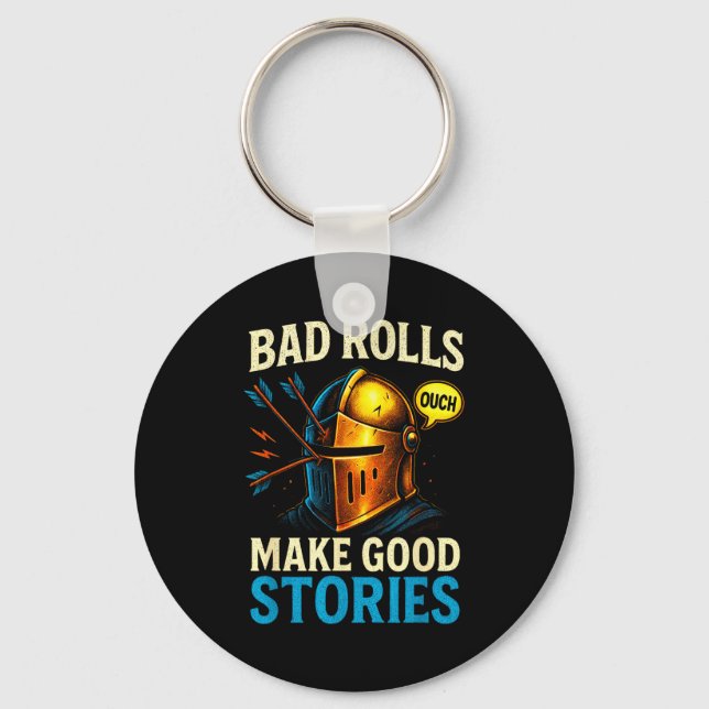 Bad Rolls Make Good Stories - Rpg Gaming Fun  Keychain (Front)