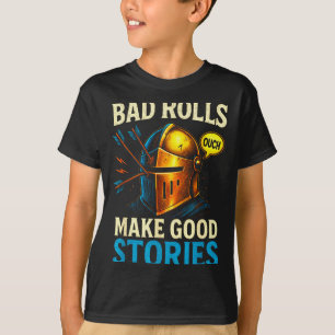 Bad Rolls Make Good Stories - Rpg Gaming Fun T-Shirt
