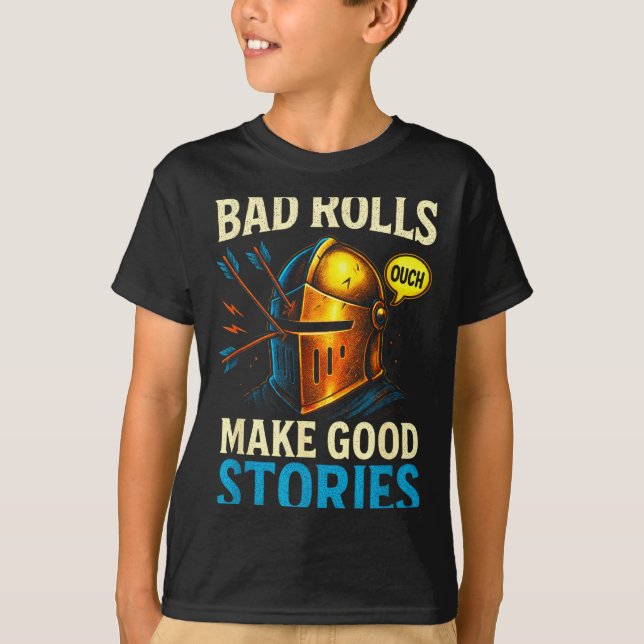 Bad Rolls Make Good Stories - Rpg Gaming Fun  T-Shirt (Front)