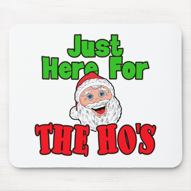 Bad Santa Just Here For The Hos Mouse Pad (Front)