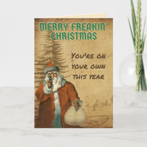 Bad Santa Merry Freakin Christmas Card