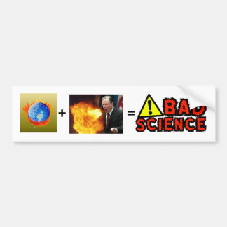 BAD SCIENCE, AL GORE, Burning Earth, +, = Bumper Sticker