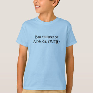 Bad spellers of America T-shirt