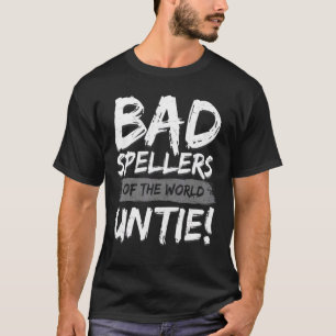Bad Spellers Of The World Untie Dyslexia Awareness T-Shirt