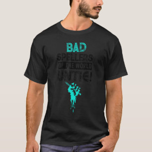 Bad Spellers Of The World Untie T-Shirt