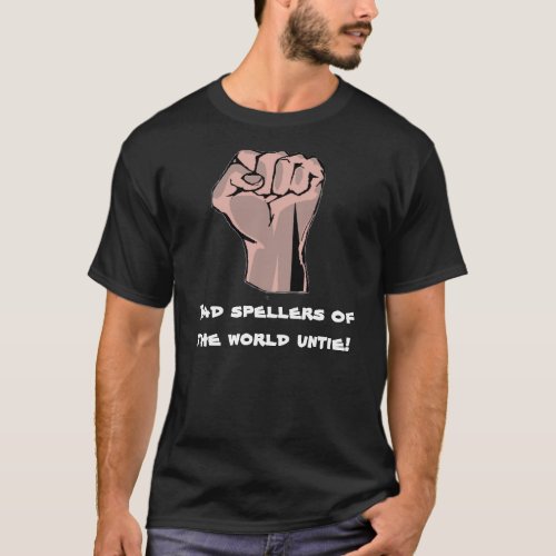 Bad spellers of the world untie T_Shirt
