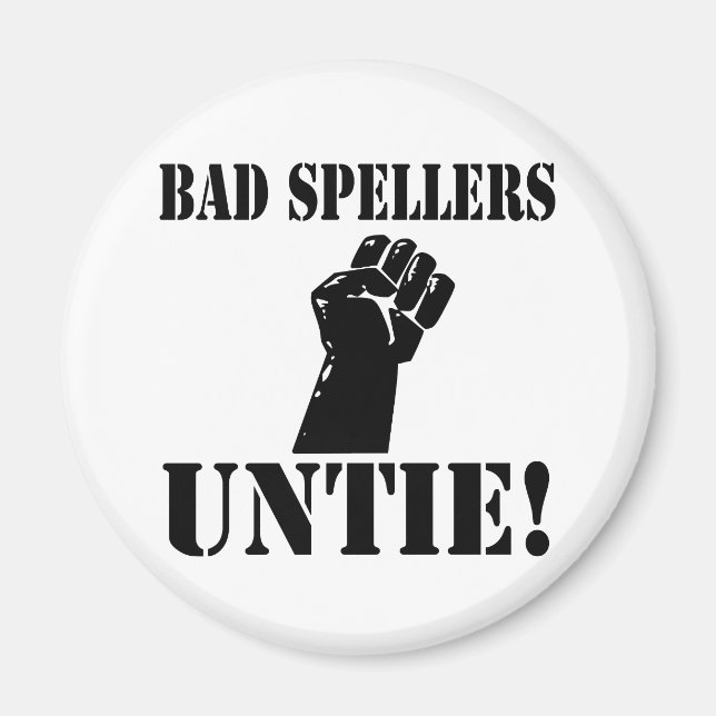 Bad Spellers UNTIE!! Magnet (Front)