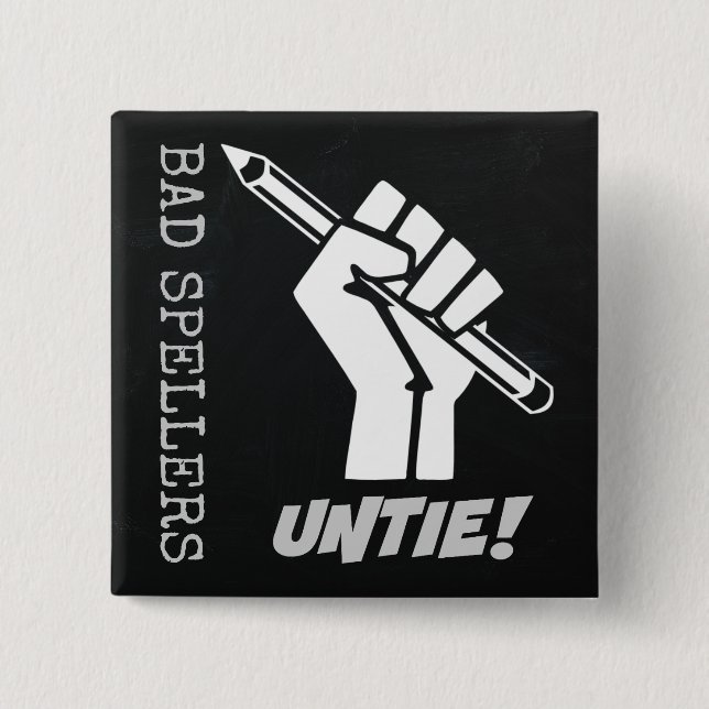 Bad Spellers Untie! Raised Fist Grammar Humor Button (Front)