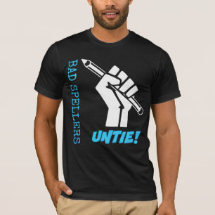 Bad Spellers Untie! Raised Fist Grammar Humor T-Shirt