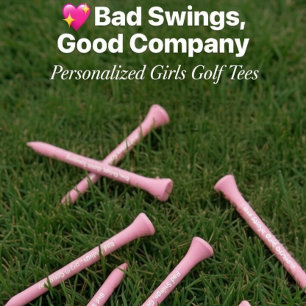 Bad Swings, Good Company Personalized Girls Golf Tees