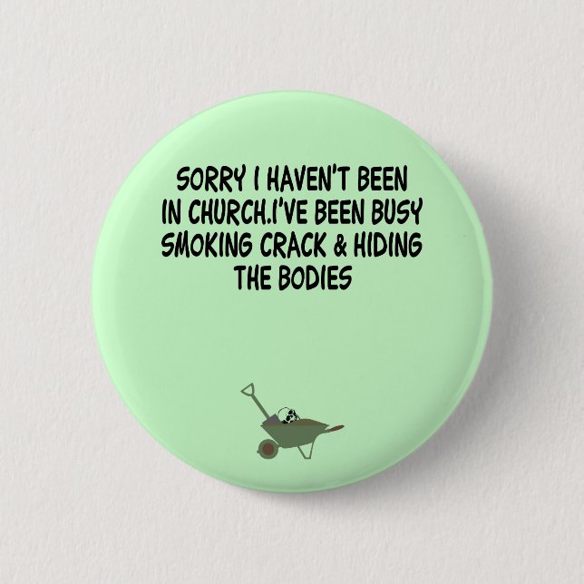 Bad taste crack joke pinback button (Front)