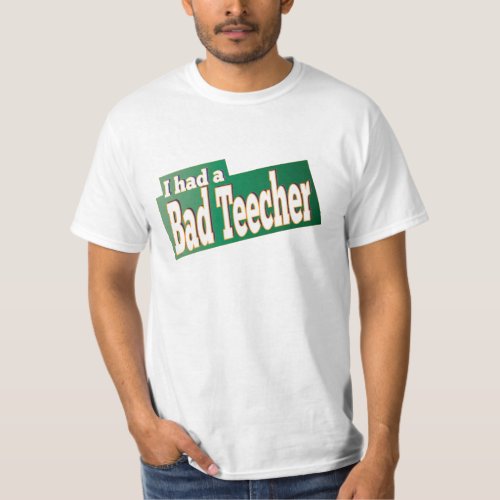 Bad Teacher T_Shirt